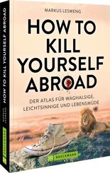 How to Kill Yourself Abroad