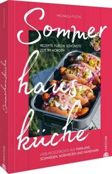Sommerhausk&uuml;che: Rezepte f&uuml;r die sch&ouml;nste Zeit im Norden