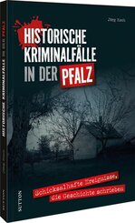 Historische Kriminalf&auml;lle in der Pfalz