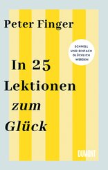 In 25 Lektionen zum Gl&uuml;ck
