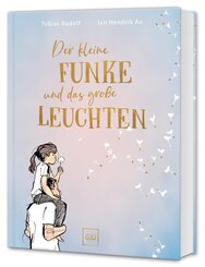 Der kleine Funke und das gro&szlig;e Leuchten