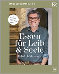 Essen f&uuml;r Leib & Seele - Einfach. Gut. Bachmeier