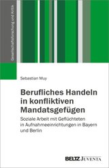 Berufliches Handeln in konfliktiven Mandatsgef&uuml;gen