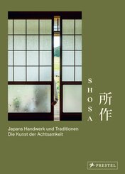 Shosa. Japans Handwerk und Traditionen. Die Kunst der Achtsamkeit