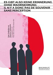 "Es gibt also keine Erinnerung ohne Wahrnehmung" / "Il n'y a donc pas de souvenir sans perception"