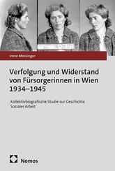 Verfolgung und Widerstand von F&uuml;rsorgerinnen in Wien 1934-1945