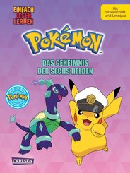 Pok&eacute;mon Erstlesebuch: Das Geheimnis der Sechs Helden