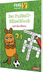 Frag doch mal ... die Maus: Der Fu&szlig;ball-R&auml;tselblock mit der Maus