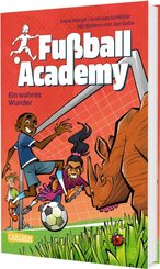 Fu&szlig;ball Academy 7: Ein wahres Wunder