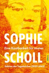 Sophie Scholl. Eine Kostbarkeit f&uuml;r immer