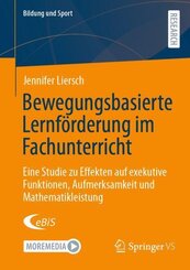 Bewegungsbasierte Lernf&ouml;rderung im Fachunterricht