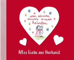 vom k&uuml;ssen muss mann heiraten