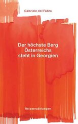 Der h&ouml;chste Berg &Ouml;sterreichs steht in Georgien