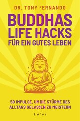 Buddhas Life Hacks f&uuml;r ein gutes Leben