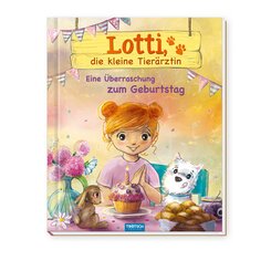 TR&Ouml;TSCH - Geschichtenbuch Lotti, die kleine Tier&auml;rztin - Eine &Uuml;berraschung zum Geburtstag