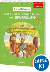 Lesel&ouml;wen - Lesen und schreiben lernen mit Spurrillen - Eine ponystarke Freundschaft