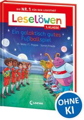 Lesel&ouml;wen 1. Klasse - Ein galaktisch gutes Fu&szlig;ballspiel