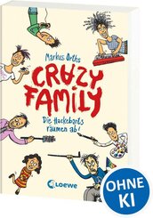 Crazy Family (Band 1) - Die Hackebarts r&auml;umen ab!