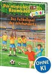 Das magische Baumhaus junior (Band 43) - Das Fu&szlig;ballspiel des Jahrhunderts