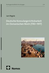 Deutsche Konsulargerichtsbarkeit im Osmanischen Reich (1761-1917)