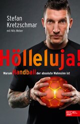 H&ouml;lleluja! Warum Handball der absolute Wahnsinn ist