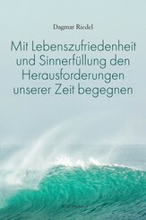 Mit Lebenszufriedenheit und Sinnerf&uuml;llung den Herausforderungen unserer Zeit begegnen