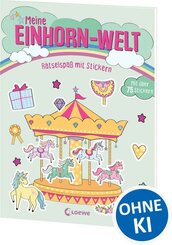 Meine Einhorn-Welt - R&auml;tselspa&szlig; mit Stickern