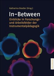 In-Between: Einblicke in Forschungs- und Arbeitsfelder der Instrumentalp&auml;dagogik