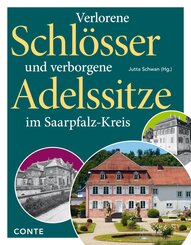 Verlorene Schl&ouml;sser und verborgene Adelssitze im Saarpfalz-Kreis