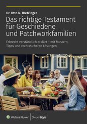Das richtige Testament f&uuml;r Geschiedene und Patchworkfamilien