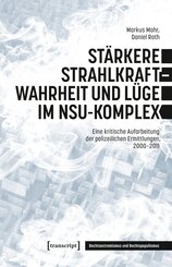 St&auml;rkere Strahlkraft - Wahrheit und L&uuml;ge im NSU-Komplex