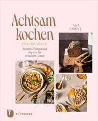 Achtsam kochen f&uuml;r die Seele