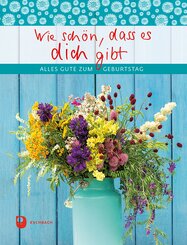 Wie sch&ouml;n, dass es dich gibt