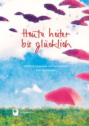 Heute heiter bis gl&uuml;cklich