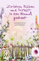 Zwischen R&uuml;ben und Kraut in den Himmel geschaut