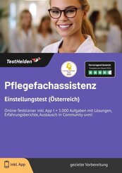 Pflegefachassistenz Einstellungstest (&Ouml;sterreich) Online-Testtrainer inkl. App - + 5.000 Aufgaben mit L&ouml;sungen, Erfahrungsberichte, Austausch in Community uvm!