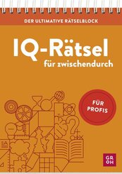 Der ultimative R&auml;tselblock - IQ-R&auml;tsel f&uuml;r zwischendurch