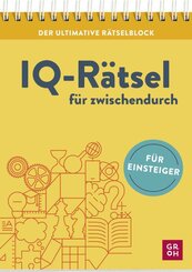 Der ultimative R&auml;tselblock - IQ-R&auml;tsel f&uuml;r zwischendurch