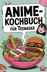 Anime-Kochbuch f&uuml;r Teenager