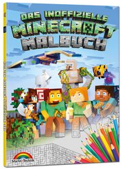 Das inoffizielle Minecraft Malbuch f&uuml;r Kinder und Jugendliche - zum Ausmalen der Minecraft Welt