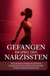 Gefangen im Spiel des Narzissten
