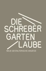 Die Schrebergartenlaube