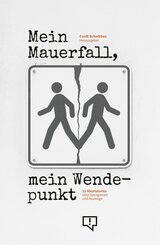 Mein Mauerfall, mein Wendepunkt
