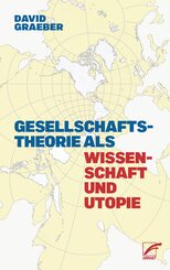 Gesellschaftstheorie als Wissenschaft und Utopie
