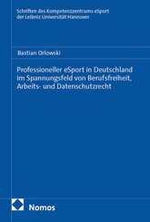 Professioneller eSport in Deutschland im Spannungsfeld von Berufsfreiheit, Arbeits- und Datenschutzrecht