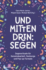 Und mittendrin: Segen