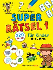 Superr&auml;tsel 1 f&uuml;r Kinder ab 8 Jahren - mit 320 R&auml;tseln!
