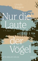 Nur die Laute der V&ouml;gel