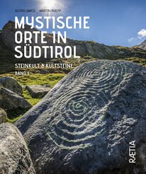 Mystische Orte in S&uuml;dtirol
