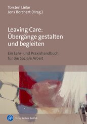 Leaving Care: &Uuml;berg&auml;nge gestalten und begleiten